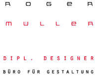 Roger Müller . Diplom Designer. Büro für Gestaltung